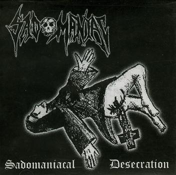 Sadomaniac - Sadomaniacal Desecration Cassette