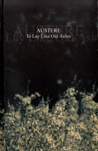 Austere - To Lay like Old Ashes Cassette