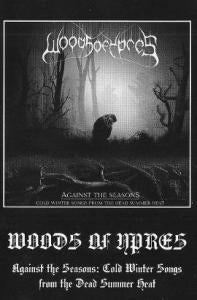 Woods of Ypres - Against the Seasons: Cold Winter Songs from the Dead Summer Heat EP Cassette