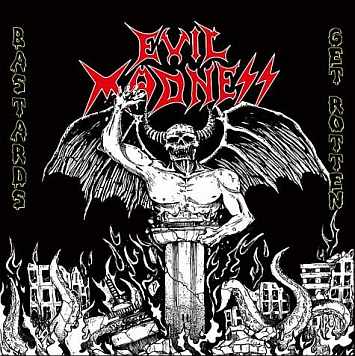Evil Madness - Bastards Get Rotten LP