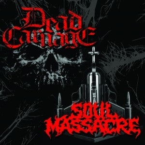 Dead Carnage / Soul Massacre - The Only Thing I Ever Wanted Was to Kill the God / 1000 Ways to Die split CD