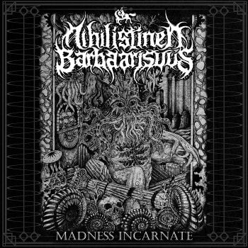 Nihilistinen Barbaarisuus - Madness Incarnate EP CD