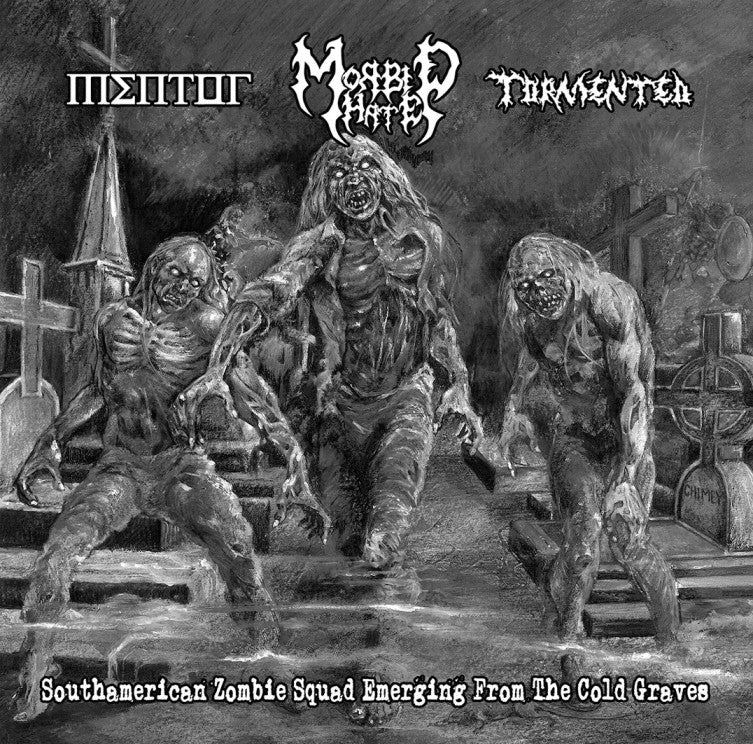 Mentor / Morbid Hate / Tormented - Southamerican Zombie Squad Emerging from the Cold Graves split CD