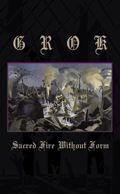 Grok - Sacred Fire Without Form EP Cassette