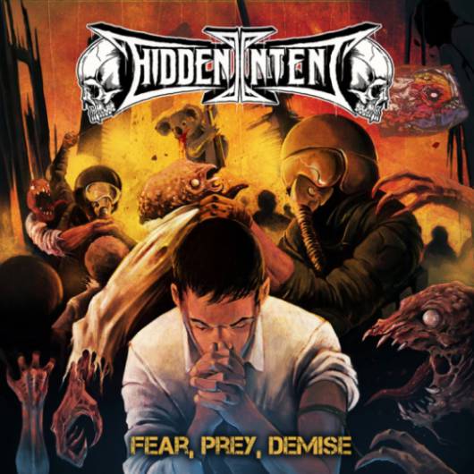 Hidden Intent - Fear, Prey, Demise CD
