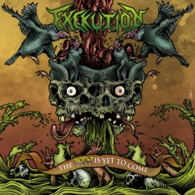 Exekution - The Worst Is Yet to Come CD