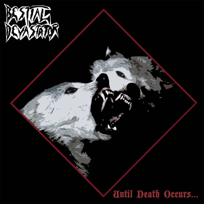 Bestial Devastator - Until Death Occurs... CD