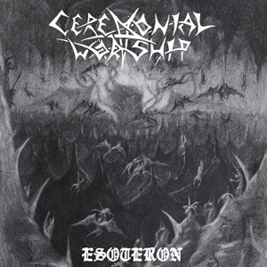 Ceremonial Worship - Esoteron EP CD