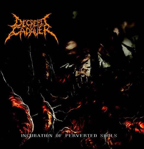 Decrepit Cadaver - Incubation of Perverted Souls CD