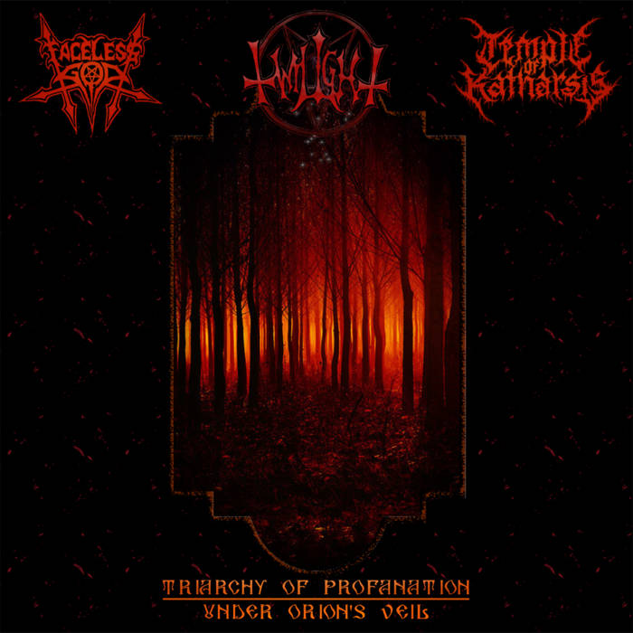 Triarchy of Profanation: Under Orion's Veil - Twilight / Faceless God / Temple of Katharsis split CD