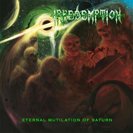 Irredemption - Eternal Mutilation of Saturn CD