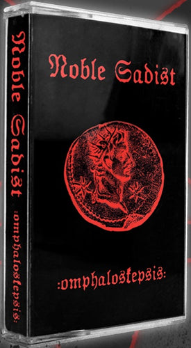 Noble Sadist - :omphaloskepsis: Cassette