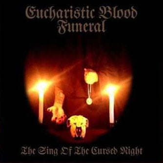Eucharistic Blood Funeral - The Sing of the Cursed Night CD
