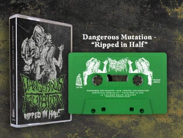 Dangerous Mutation - Ripped in Half EP Cassette