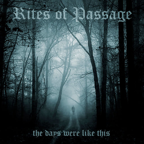 Rites of Passage - The Days Were Like This DIGI CD