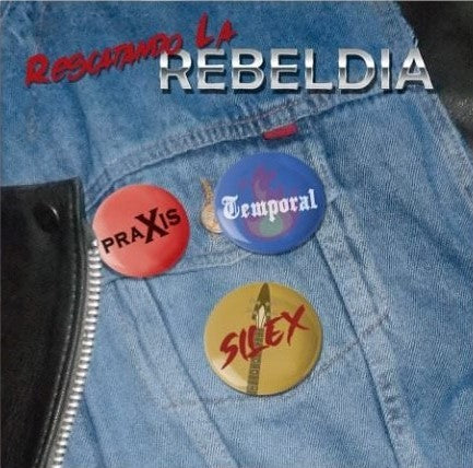 Praxis / Silex / Temporal - Rescatando la rebeldía split CD