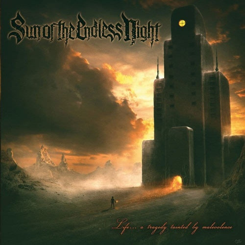 Sun of the Endless Night - Life... a Tragedy Tainted by Malevolence CD