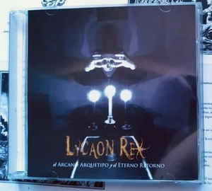 Lycaon Rex - El arcano arquetipo y el eterno retorno CD