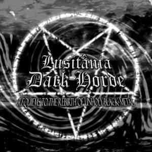 Lusitânia Dark Horde - Requiems To The Rebirth Of Unholy Black Metal CD
