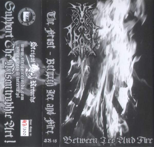 The Frost - Between Ice And Fire Cassette