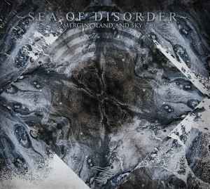 Sea Of Disorder - Merging Land And Sky DIGI CD